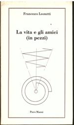 La vita e gli amici (in pezzi)