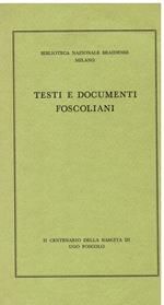 Testi e documenti foscoliani. Il centenario della Nascita di Ugo Foscolo