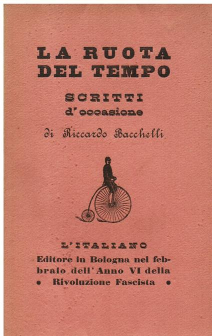 La ruota del tempo. Scritti d' occasione - Riccardo Bacchelli - copertina