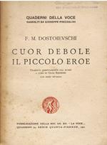 Cuor debole il piccolo eroe. Tradotti direttamente dal russo a cura di Olga Resnevic (Con ritratto dell'autore)