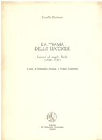 La trama delle lucciole. Lettere ad Angelo Barile (1919 - 1937). A cura di Domenico Astengo e Franco Contorbia