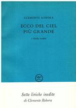Ecco del ciel più grande. 7 liriche inedite