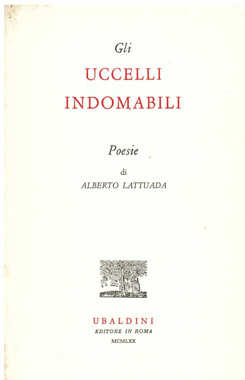 Gli uccelli indomabili. Poesie