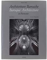 Architetture barocche in Piemonte - Baroque architecture in Piemonte. 120 spazi sacri