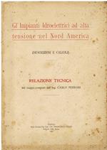 Gl' Impianti Idroelettrici ad alta tensione nel Nord America (descrizioni e calcoli). Relazione tecnica