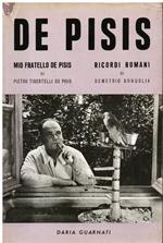 De Pisis. Mio fratello De Pisis di Pietro Tibertelli De Pisis - Ricordi romani di Demetrio Bonuglia