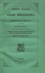 Statuti italiani. Saggio bibliografico con giunte di Nicolò Barozzi e di altri letterati italiani premessovi un discorso inedito sugli Statuti municipali, letto nel IX Congresso degli Scienziati Italiani. Prima edizione