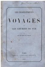 Les inconvénients de voyages sur les chemins de fer par un ex - chef de train. Prima edizione