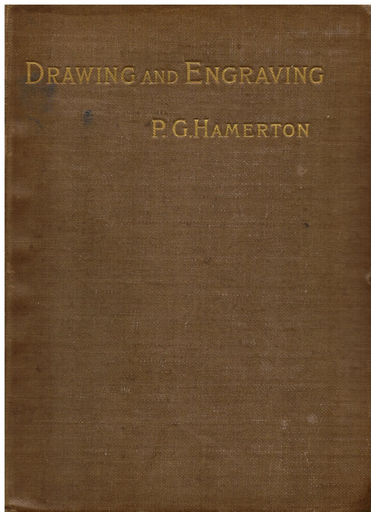 Drawing & Engraving. A brief exposition of technical principles & practice. With numerous illustrations selected or commissioned by the Author