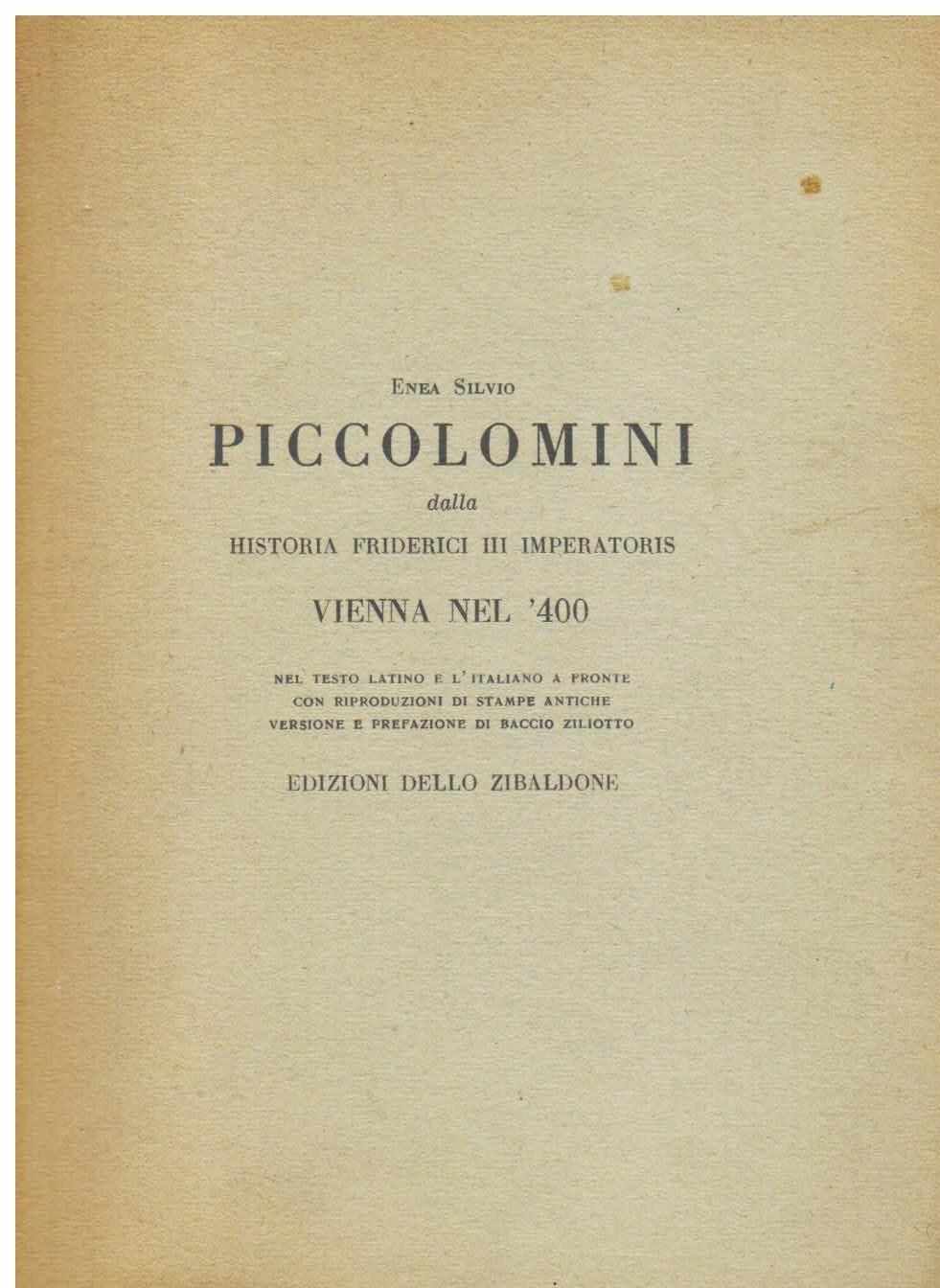 Vienna nel '400. Dalla Historia Friderici III Imperatoris nel testo latino e l' italiano a fronte. Versione e prefazione di Baccio Ziliotto
