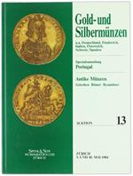 Auktion 13 : Gold- und Silbermunzen U.A. Deutschland, Frankreich, Italien, Osterreich, Schweiz, Spanien. Spezialsammlung Portugal. Antike Münzen Griechen Römer Byzantiner