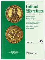 Auktion 15 : Gold und Silbermunzen. Spezialsammlung Siebenburgen. Deutsche Münzen Nach 1800 - Reichsmünzensammlung. Deutsche und Schweizer Brakteaten