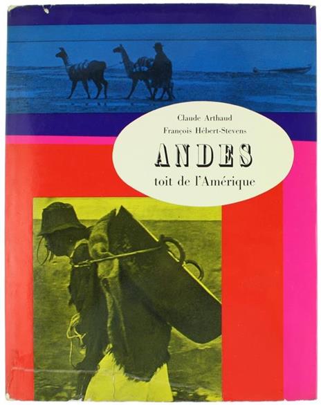Andes, Toit de l'Amerique - Claude Arthaud,François Hébert-Stevens - copertina
