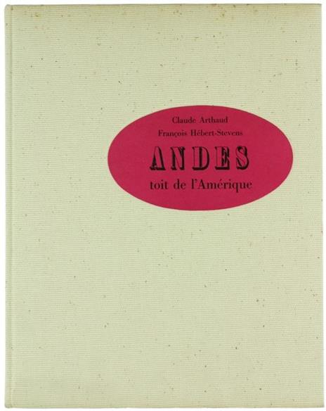 Andes, Toit de l'Amerique - Claude Arthaud,François Hébert-Stevens - 2
