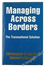 Managing Across Borders. The Transnational Solution