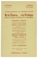 De la Théorie... A la Pratique. L'Enseignement du Premier Degré. Principes E