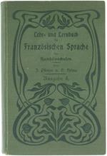 Lehr- und Lernbuch der Französischen Sprache Für Handelsschulen