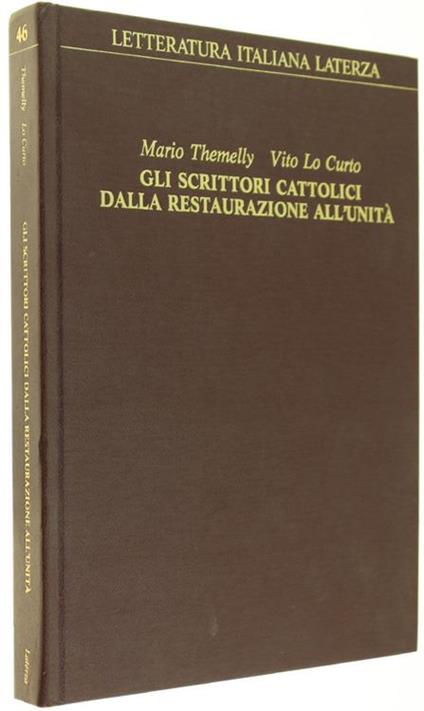 Gli Scrittori Cattolici dalla Restaurazione all'Unità - Mario Themelly,Vito Lo Curto - copertina