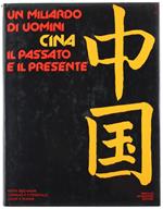 Un Miliardo di Uomini: Cina. Il Passato e il Presente
