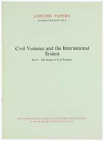 Civil Violence and the International System. Part I: the Scope of Civil Violence. Adelphi Papers No. 82