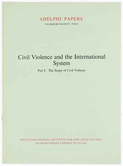 Civil Violence and the International System. Part I: the Scope of Civil Violence. Adelphi Papers No. 82 - Francois Duchene,Walter Laqueur - copertina