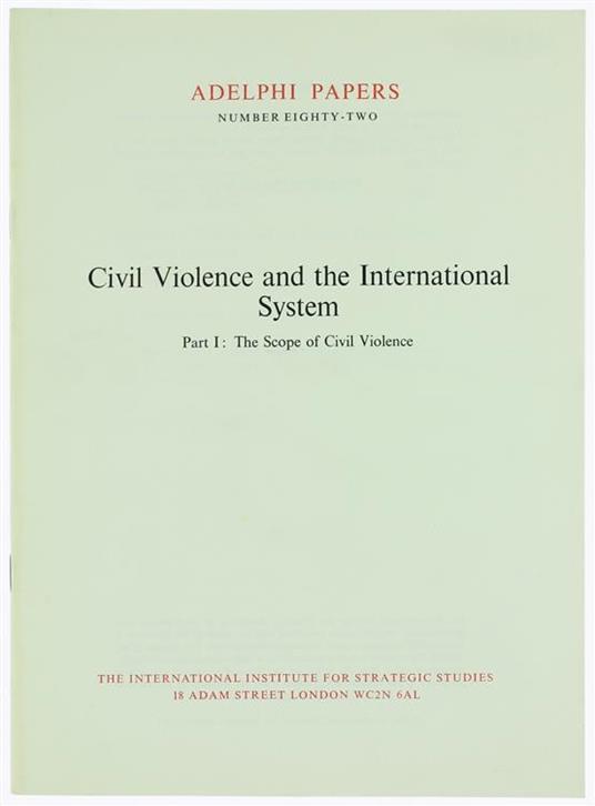 Civil Violence and the International System. Part I: the Scope of Civil Violence. Adelphi Papers No. 82 - Francois Duchene,Walter Laqueur - copertina