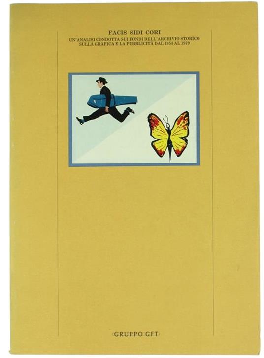 Facis Sidi Cori. un'Analisi Condotta Sui Fondi dell'Archivio Storico sulla Grafica e la Pubblicità dal 1954 al 1979 - copertina