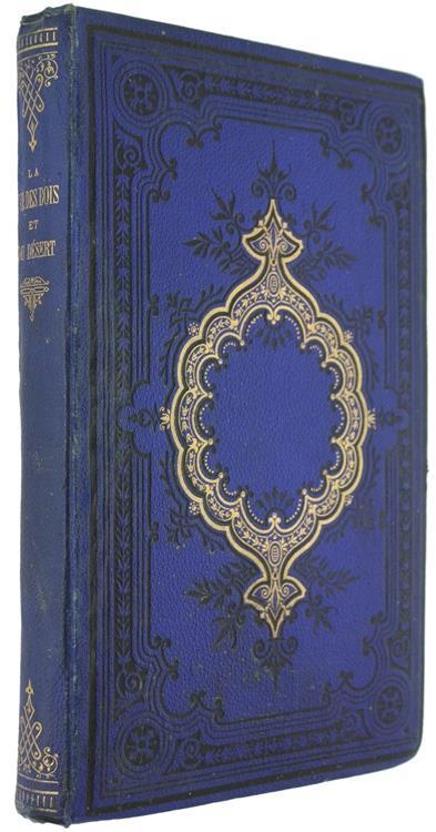 La Vie des Bois et du Desert. Récits de Chasse et de Pêche Avec Deux Histoires Inédites Par Alexandre Dumas Pére - Bénédict Henry Révoil - copertina
