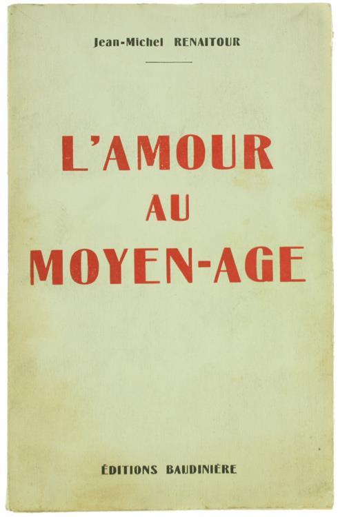 L' Amour au Moyen Age. Récits - Jean-Michel Renaitour - copertina