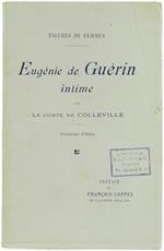 Eugenie de Guerin Intime. Préface de François Coppée