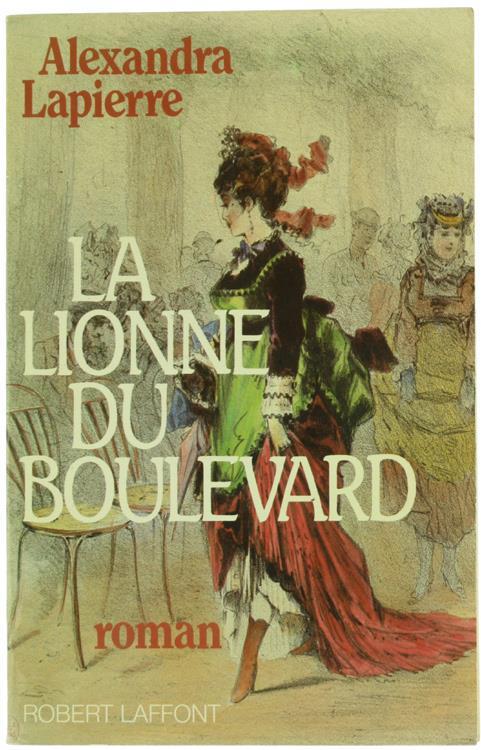 La Lionne du Boulevard. Roman - Alexandra Lapierre - copertina