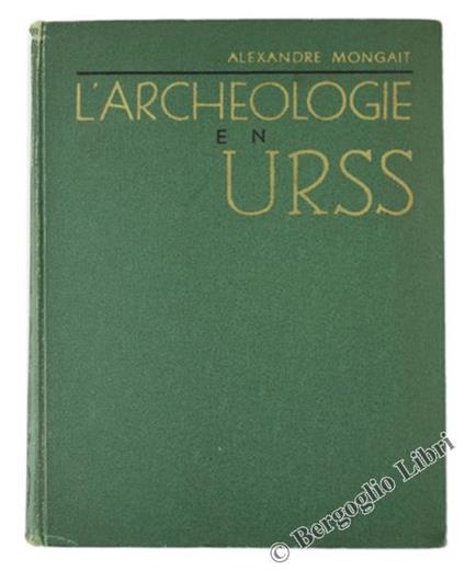 L' Archeologie en Urss - Alexandre Mongait - copertina