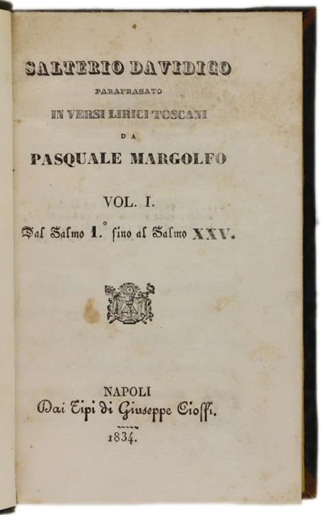 Salterio Davidico Parafrasato in Versi Lirici Toscani. Vol.I: dal Salmo I. Fino al Salmo XXV. Vol.Ii: dal Salmo XXVi. Fino al L