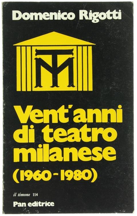 Vent'Anni di Teatro Milanese (1960-1980) - Domenico Rigotti - copertina