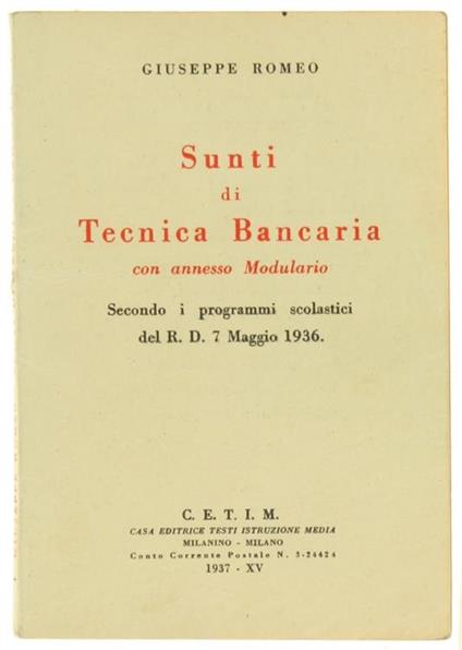 Sunti di Tecnica Bancaria con Annesso Modulario. Secondo i Programmi Scolastici del R.D. 7 Maggio 1936 - Giuseppe Romeo - copertina