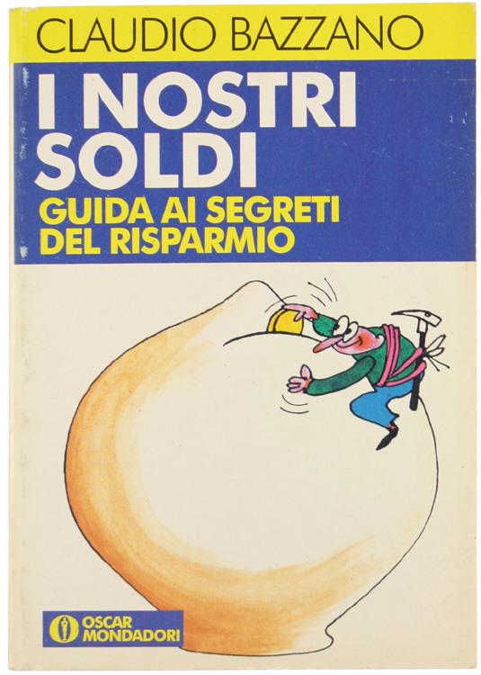I nostri soldi. Guida ai segreti del risparmio
