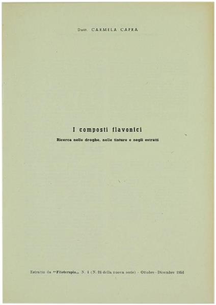 I Composti Flavonici - Ricerca nelle Droghe, nelle Tinture e Negli Estratti - Carmela Capra - copertina