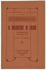 Il Macinatore di Colori. Commedia in Quattro Atti