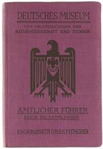 Deutsches Museum Von Meisterwerken der Naturwissenschaft und Technik - München. Amtlicher Führer Durch Die Sammlungen.