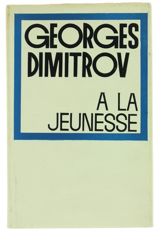 A la Jeunesse - Georgi Dimitrov - copertina