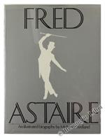 Fred Astaire. an Illustrated Biography