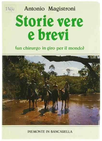 Storie Vere e Brevi. un Chirurgo in Giro per il Mondo - Antonio Magistroni - copertina