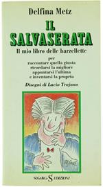 Il Salvaserata. Il mio Lilbro delle Barzellette