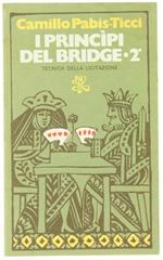I Principi del Bridge 2°. Tecnica della Licitazione