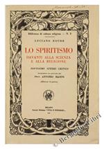 Lo Spiritismo Davanti alla Scienza e alla Religione. Novissimo Studio Critico