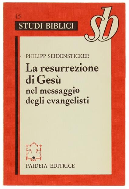 La resurrezione di Gesù nel messaggio degli evangelisti - Philipp Seidensticker - copertina