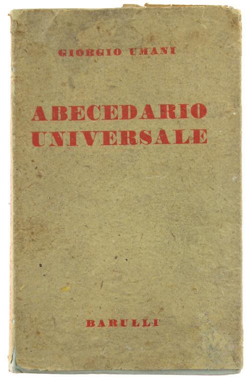 Abecedario Universale Indispensabile ai Signori Accademici e Dotti d'Ogni Accademia e Scuola Nonché alle Persone Tutte Esperte in Legger Libri e Desiderose d'Imparare a Leggere nelle Cose - Giorgio Umani - copertina