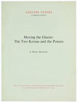 Moving the Glacier: the Two Koreas and the Powers. Adelphi Papers No. 80