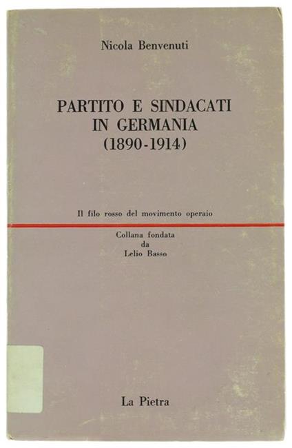 Prtito e Sindacati in Germania (1890-1914 - Nicola Benvenuti - copertina