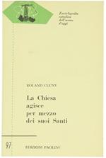 La Chiesa Agisce per Mezzo dei Suoi Santi